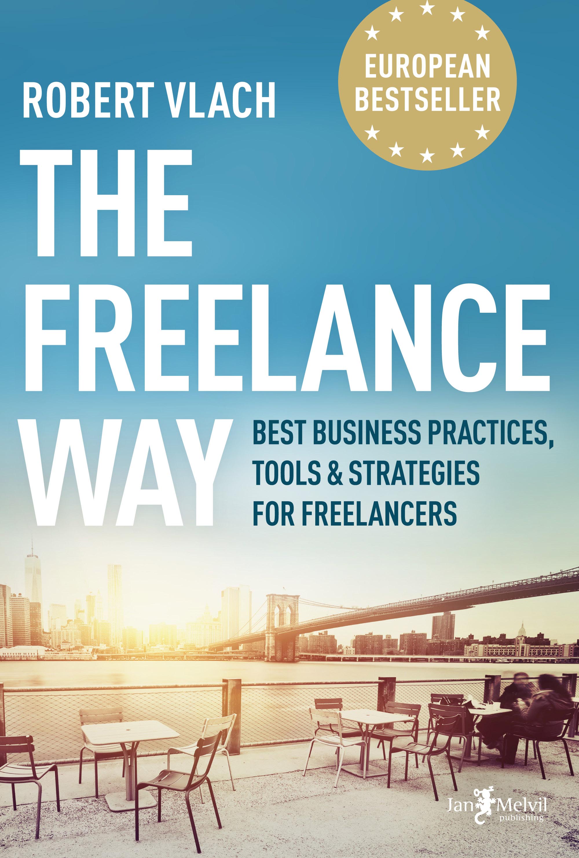 The Freelance Way - Best Business Practices, Tools & Strategies for Freelancers