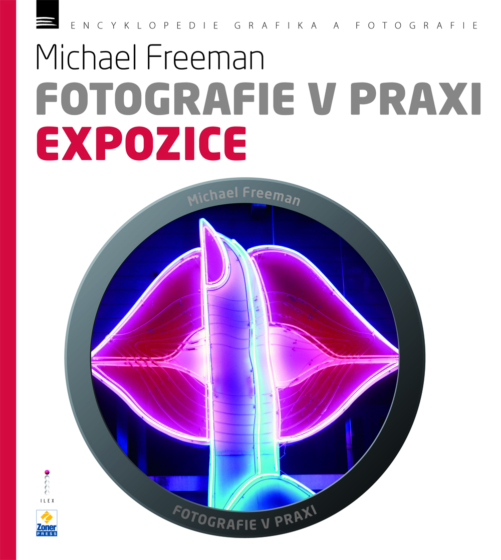 Michael Freeman – Fotografie v praxi: EXPOZICE