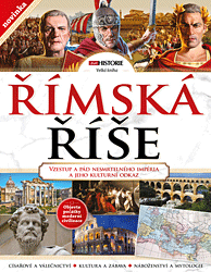 Římská říše - Vzestup a pád nesmrtelného impéria a jeho kulturní odkaz