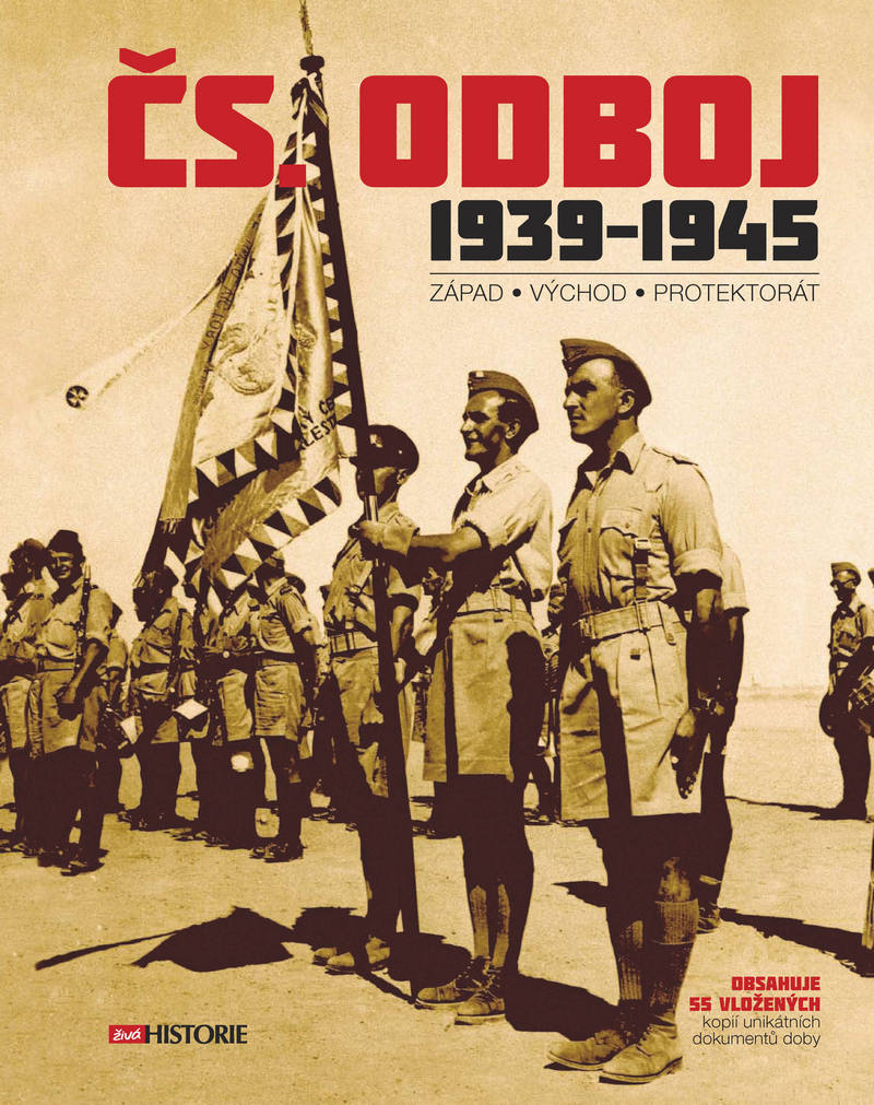 Čs. odboj 1939-1945 - Západ – Východ – Protektorát