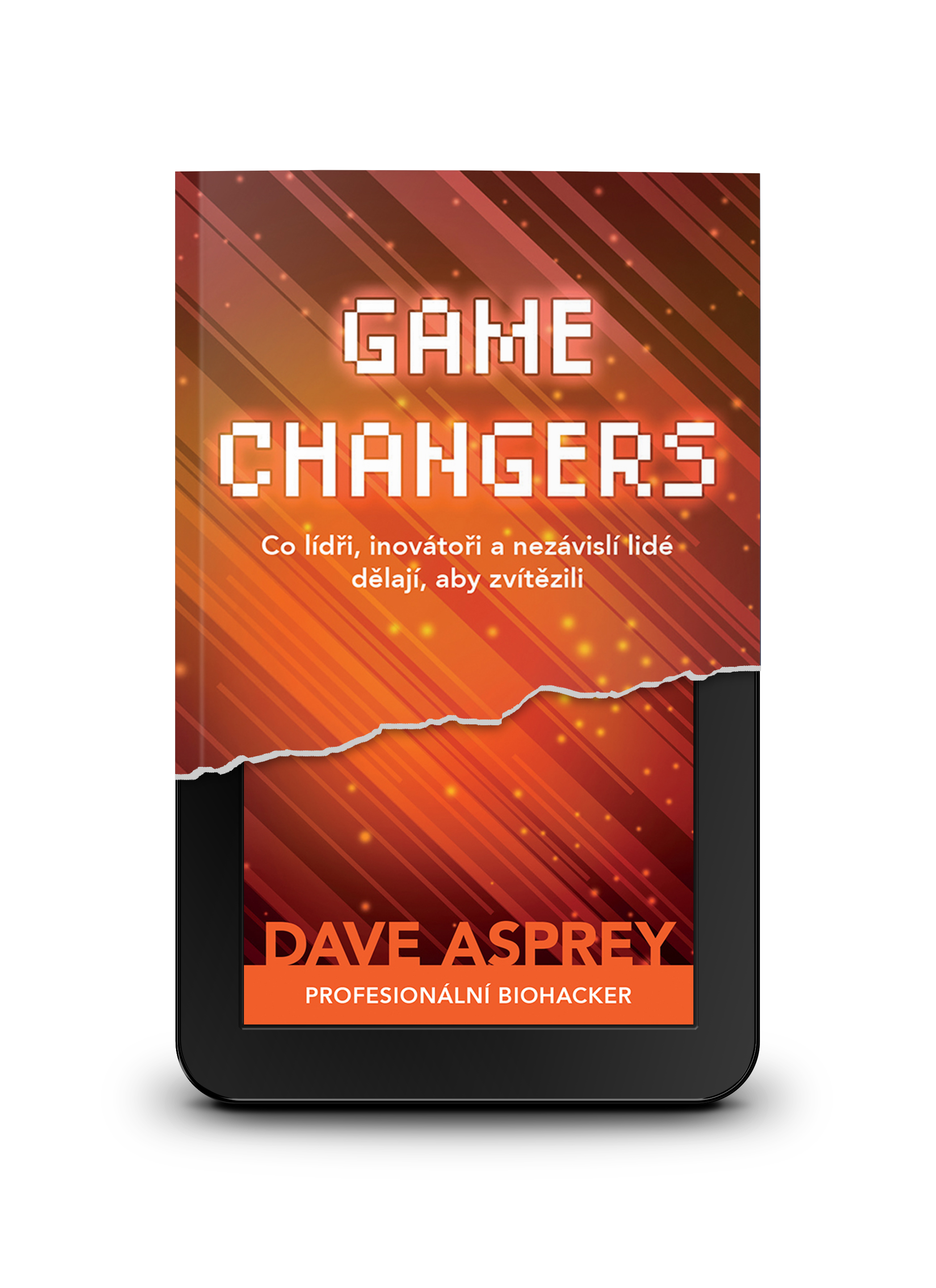 Game Changers e-kniha - Co lídři, inovátoři a nezávislí lidé dělají, aby zvítězili