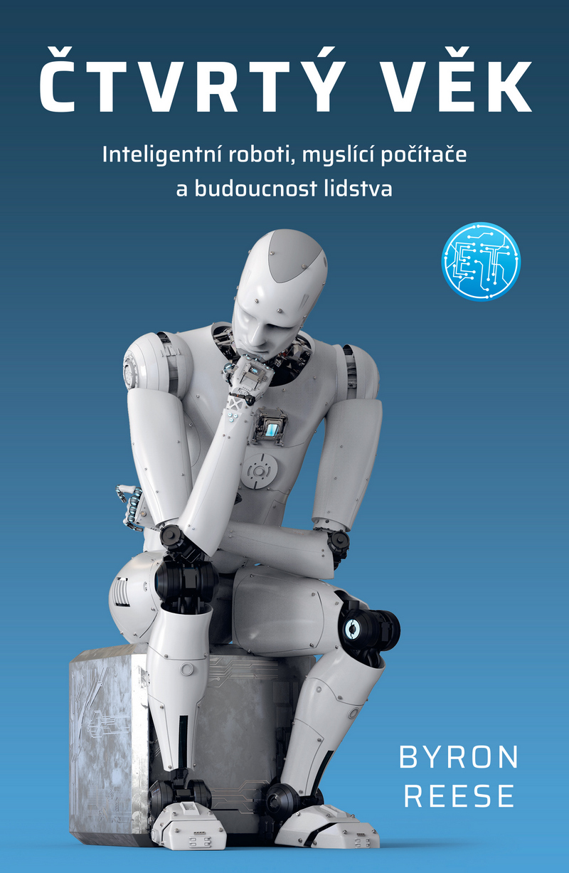 Čtvrtý věk - Inteligentní roboti, myslící počítače a budoucnost lidstva
