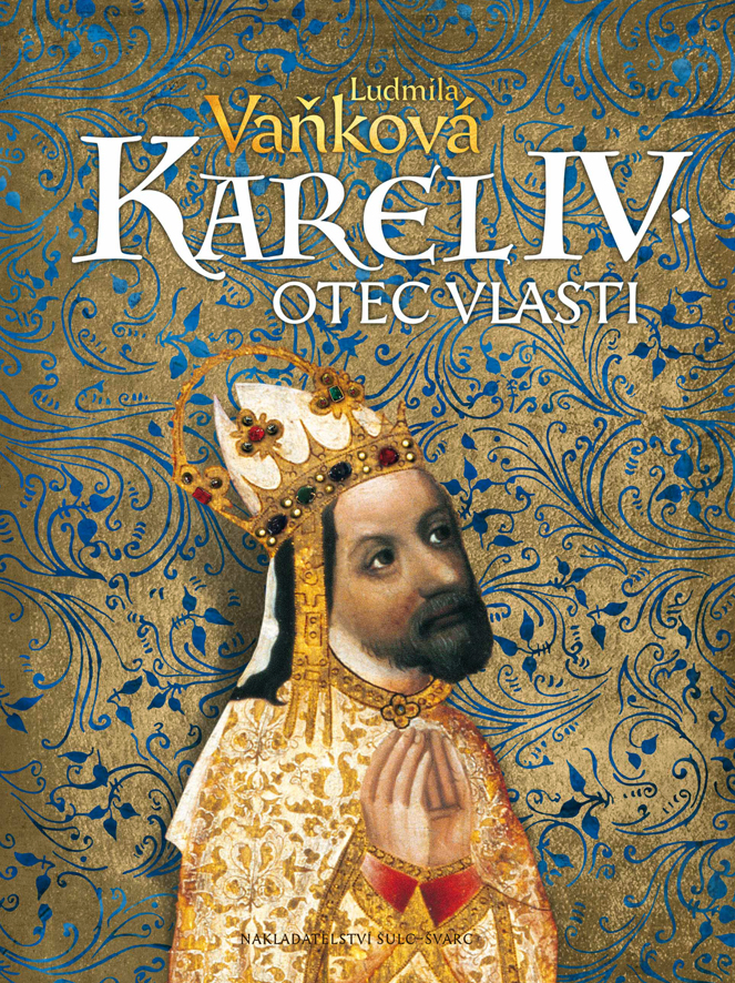 Karel IV. - Otec vlasti
