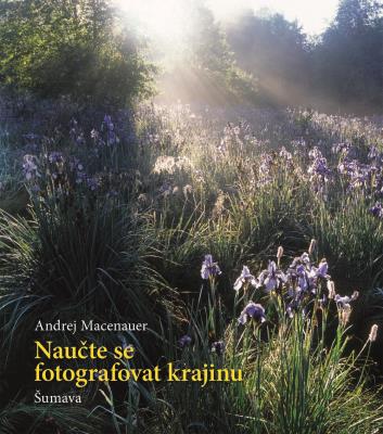 Naučte se fotografovat krajinu - Šumava